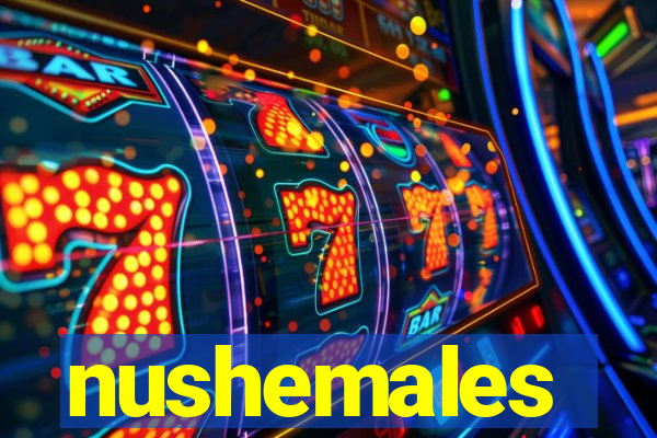 nushemales