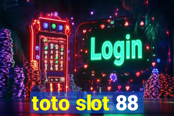 toto slot 88