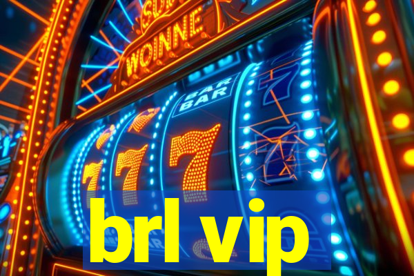 brl vip