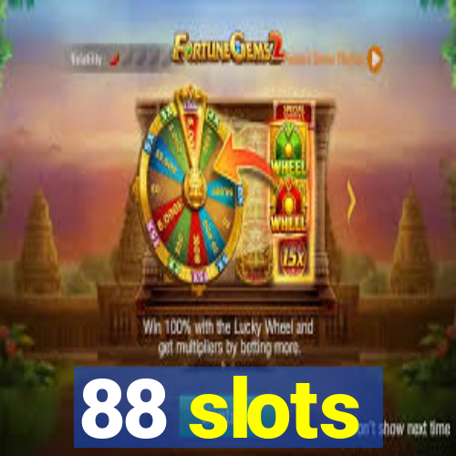 88 slots