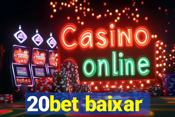 20bet baixar