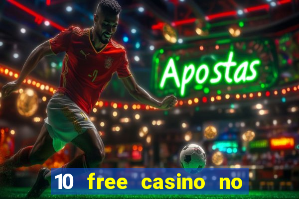 10 free casino no deposit required