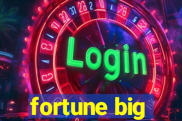 fortune big