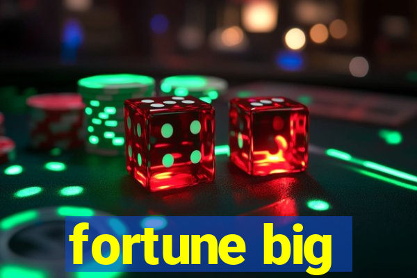 fortune big