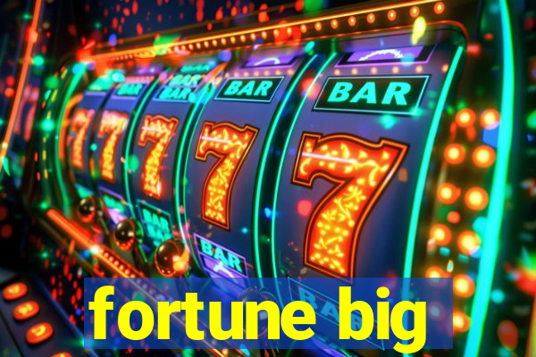 fortune big