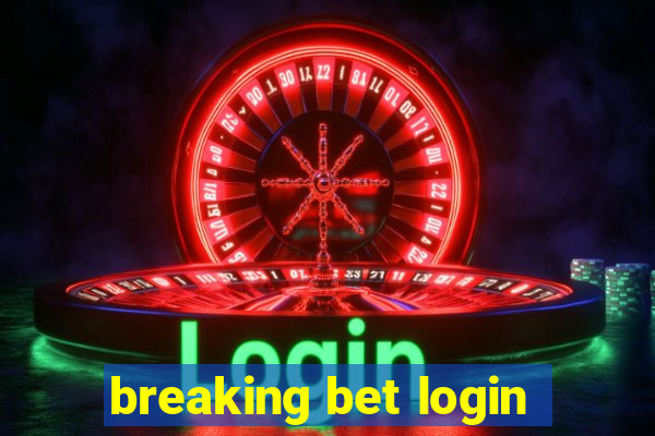 breaking bet login