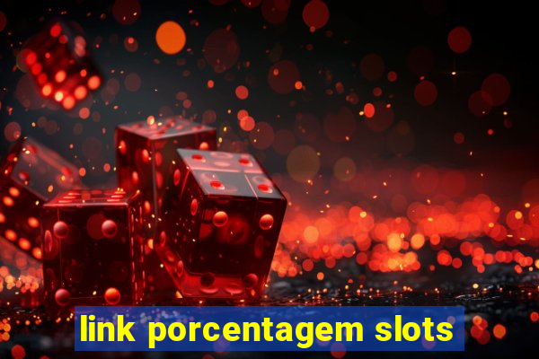 link porcentagem slots