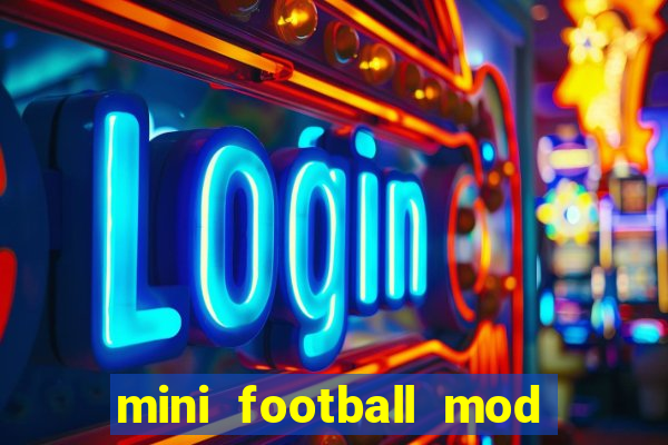 mini football mod apk (unlimited money and gems)