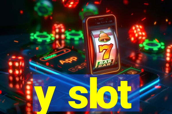 y slot