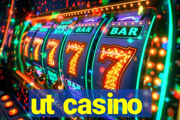 ut casino