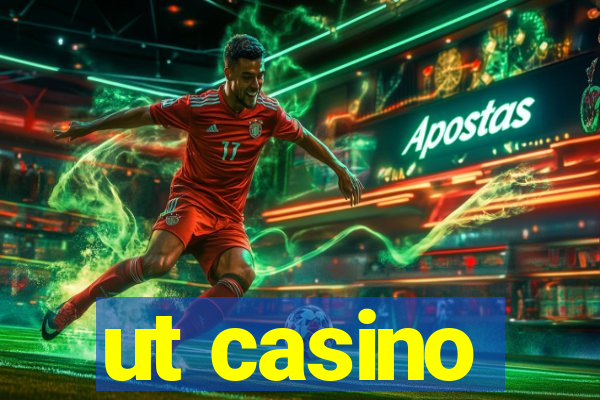 ut casino