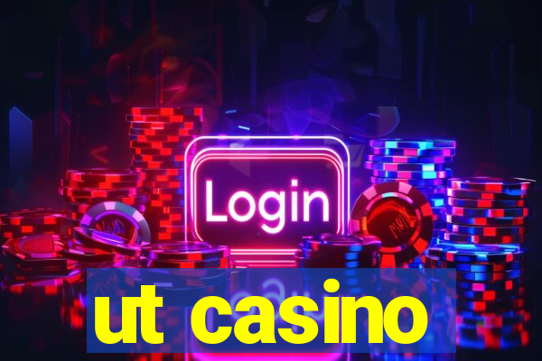 ut casino