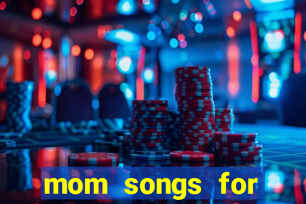 mom songs for mother's day