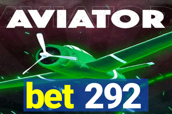 bet 292