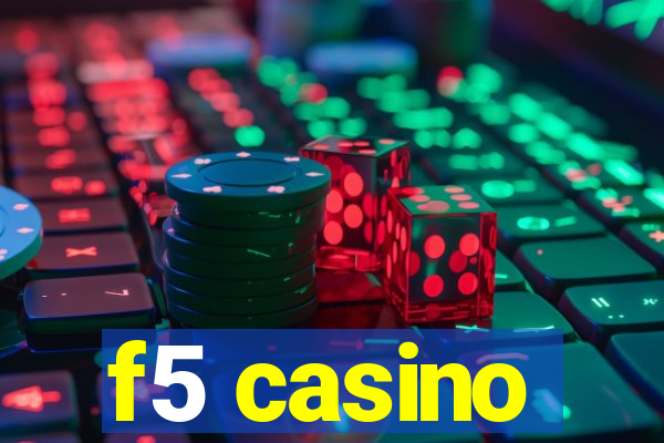 f5 casino