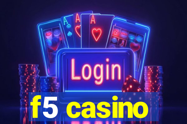 f5 casino