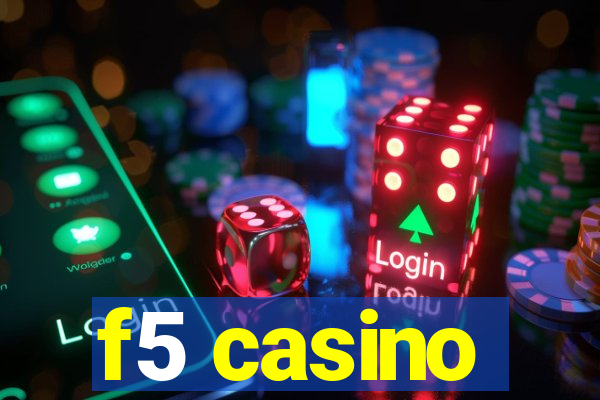 f5 casino