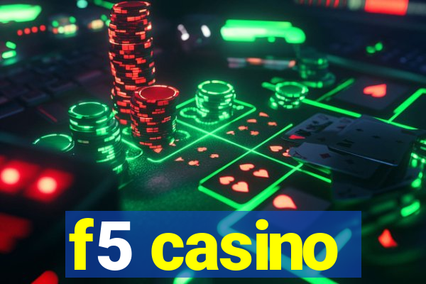 f5 casino