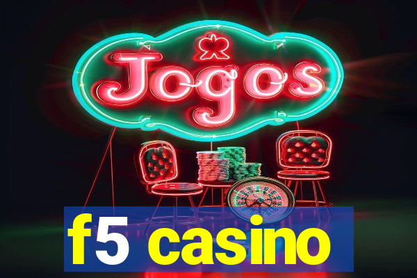 f5 casino