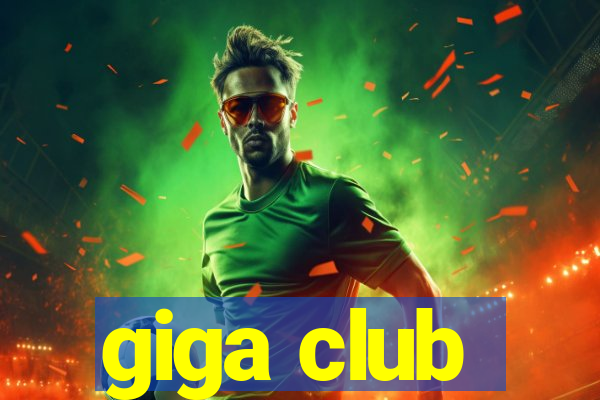 giga club