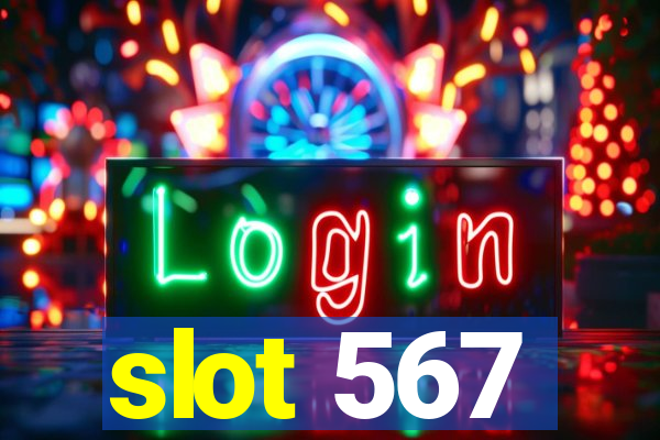 slot 567