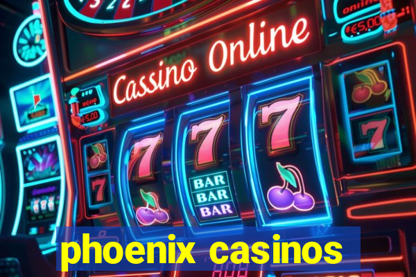 phoenix casinos