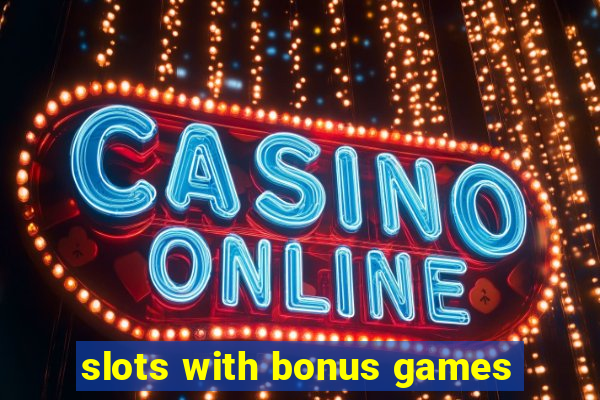 slots with bonus games