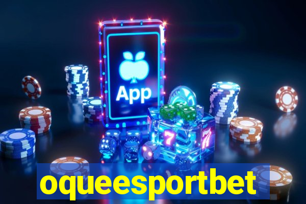 oqueesportbet