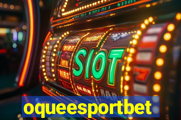 oqueesportbet