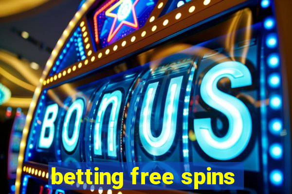 betting free spins