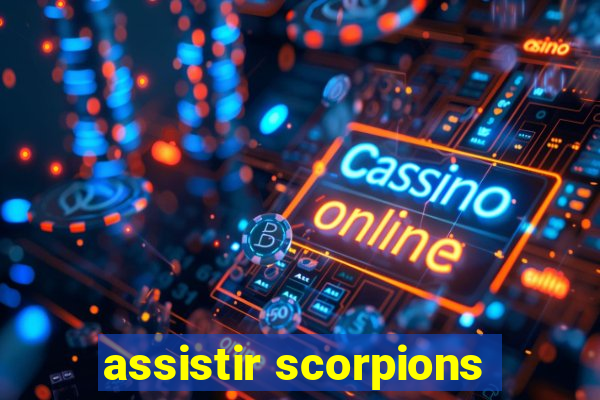 assistir scorpions