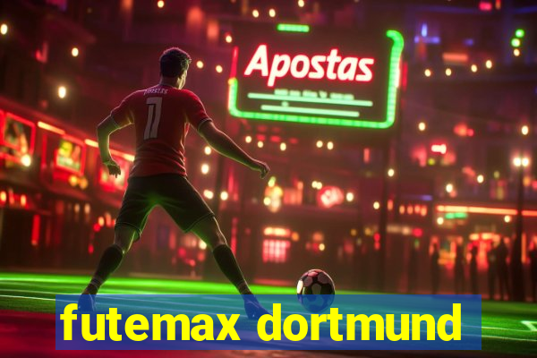 futemax dortmund