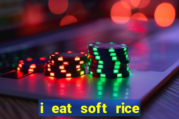 i eat soft rice in another world em português