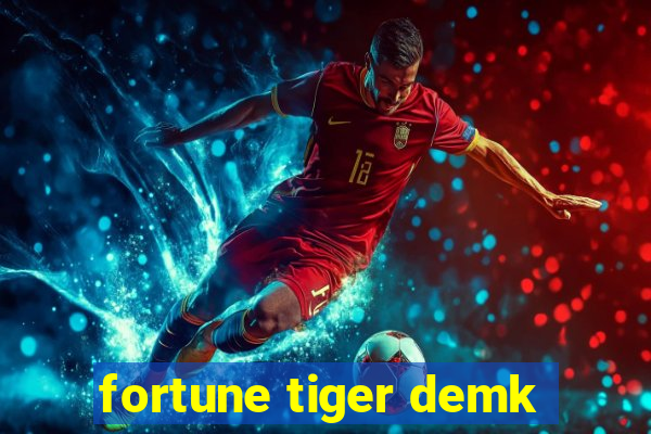 fortune tiger demk