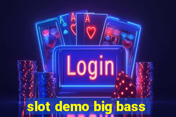 slot demo big bass