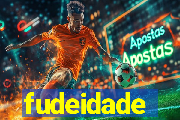 fudeidade