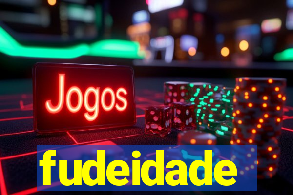 fudeidade