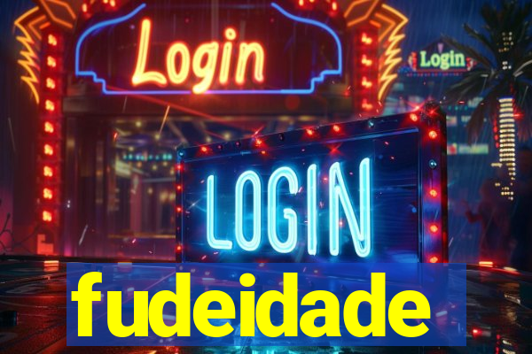 fudeidade