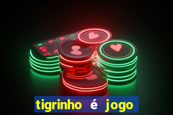 tigrinho é jogo de azar