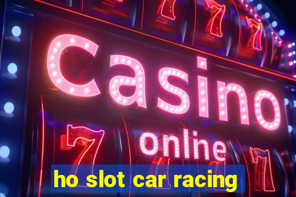 ho slot car racing