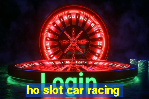 ho slot car racing