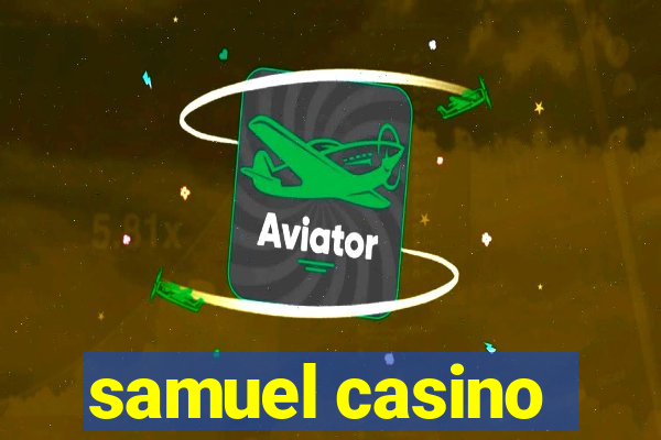 samuel casino