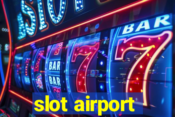 slot airport