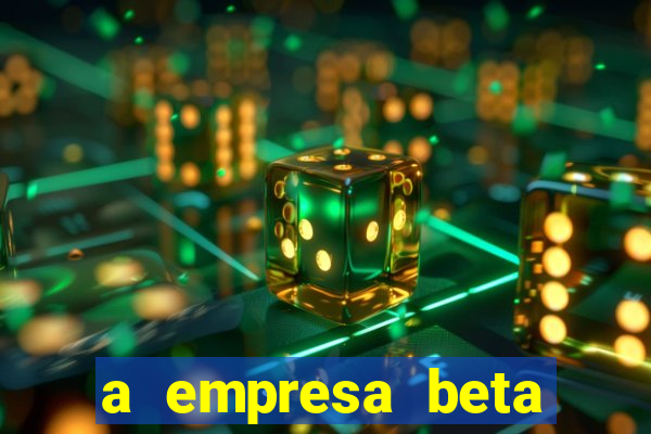 a empresa beta finalizou dezembro com 20 unidades