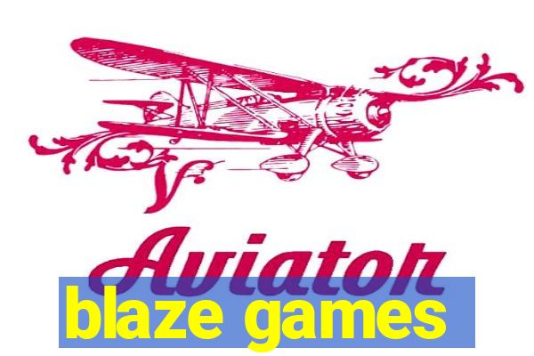 blaze games