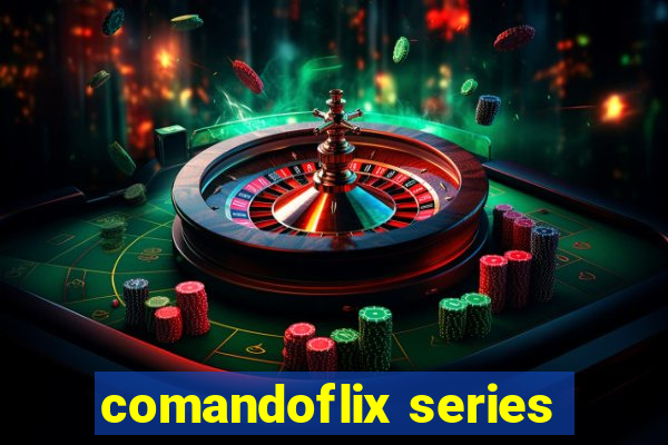 comandoflix series