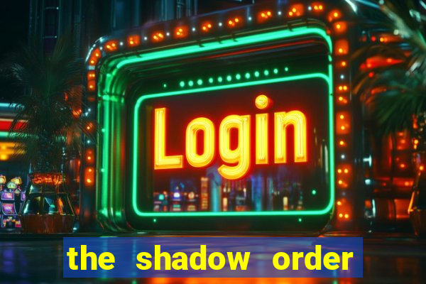 the shadow order slot free play