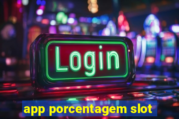 app porcentagem slot