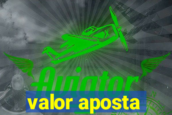 valor aposta