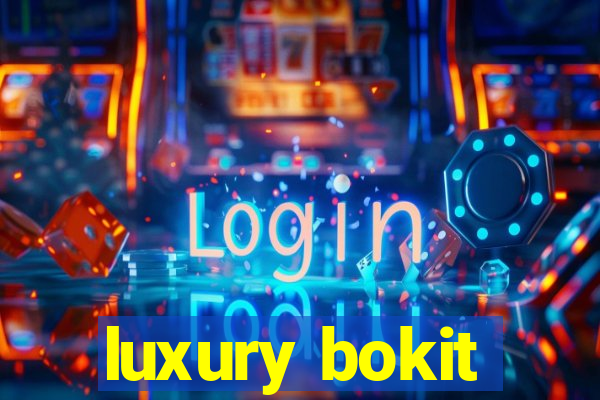 luxury bokit